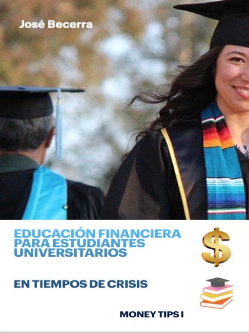 Title details for Educación Financiera para Estudiantes Universitarios En Tiempos de Crisis by Juan José Martínez Becerra - Available